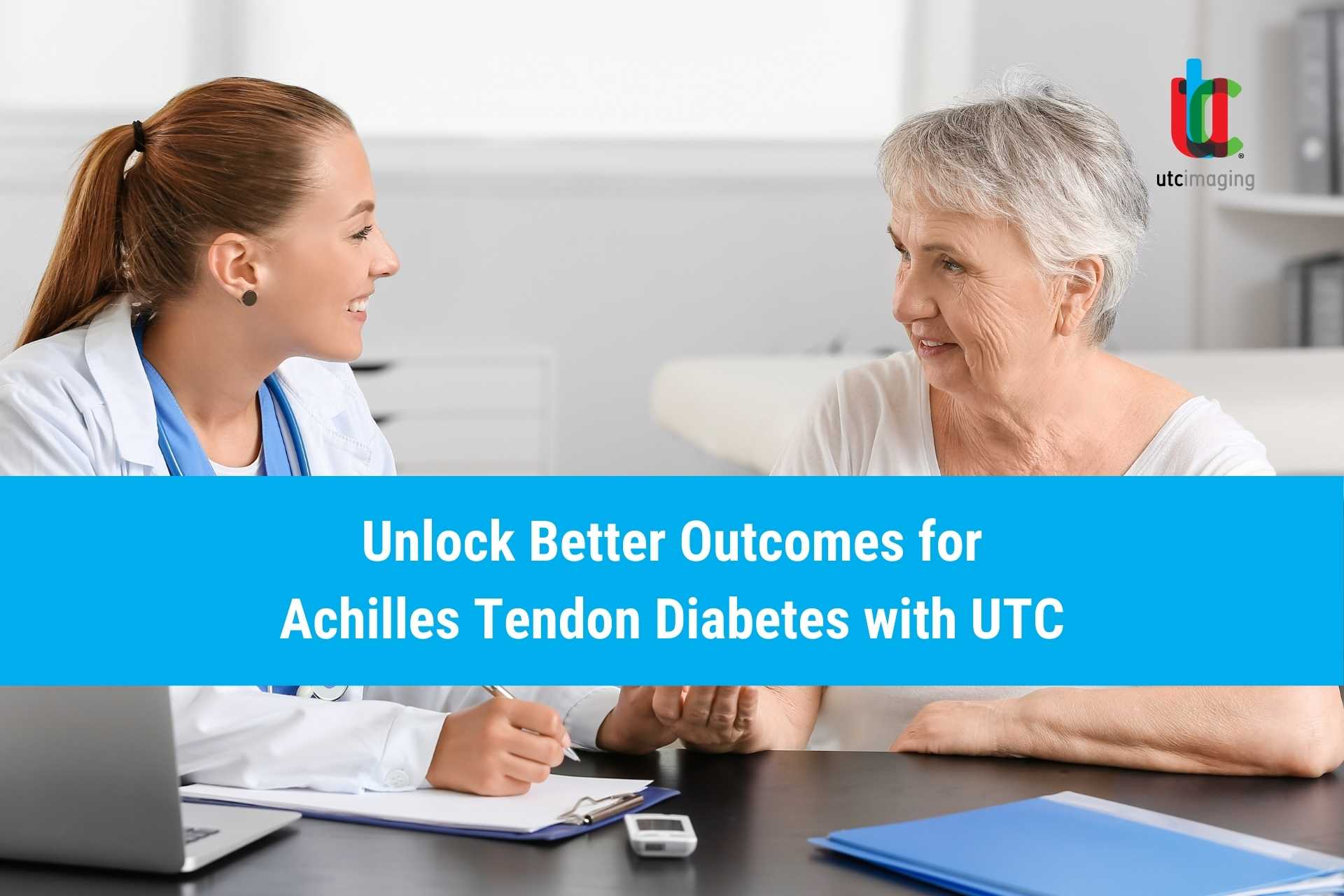 Unlock Better Outcomes for Achilles Tendon Diabetes with UTC